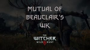 witcher 3 the wild hunt mutual of beauclair's wk featured image