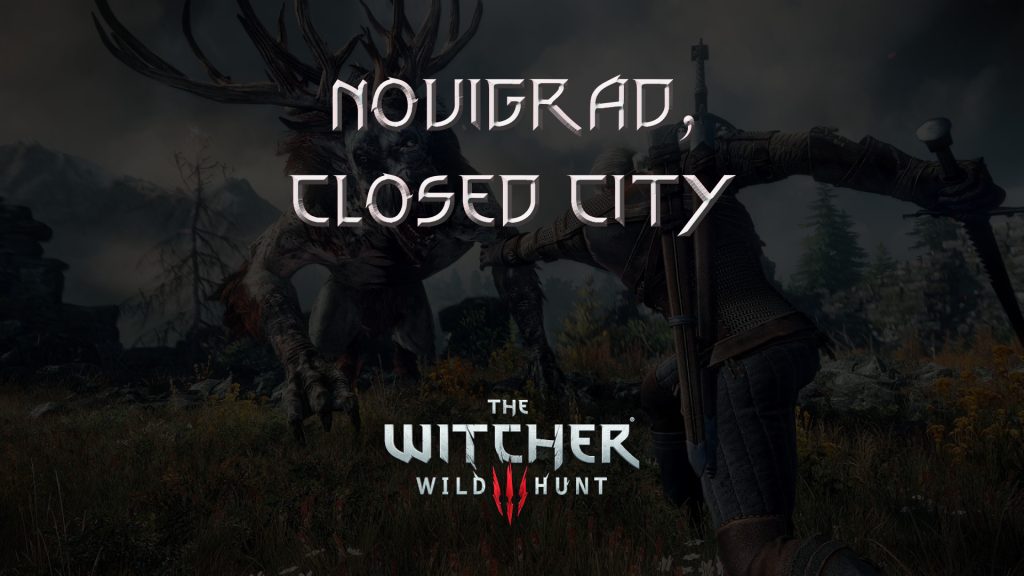 witcher 3 the wild hunt novigrad, closed city featured image