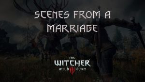 witcher 3 the wild hunt scenes from a marriage featured image