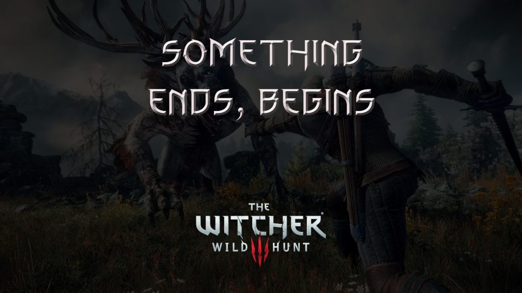 witcher 3 the wild hunt something ends, begins featured image