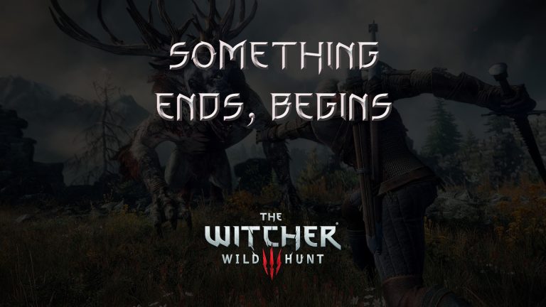 witcher 3 the wild hunt something ends, begins featured image