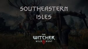 witcher 3 the wild hunt southeastern isles featured image