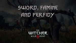 witcher 3 the wild hunt sword, famine and perfidy featured image