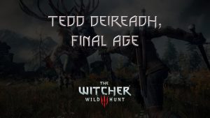 witcher 3 the wild hunt tedd deireadh, final age featured image