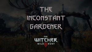 witcher 3 the wild hunt the inconstant gardener featured image