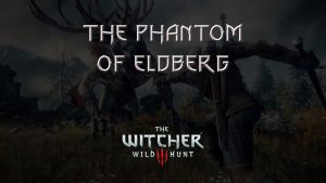 witcher 3 the wild hunt the phantom of eldberg featured image