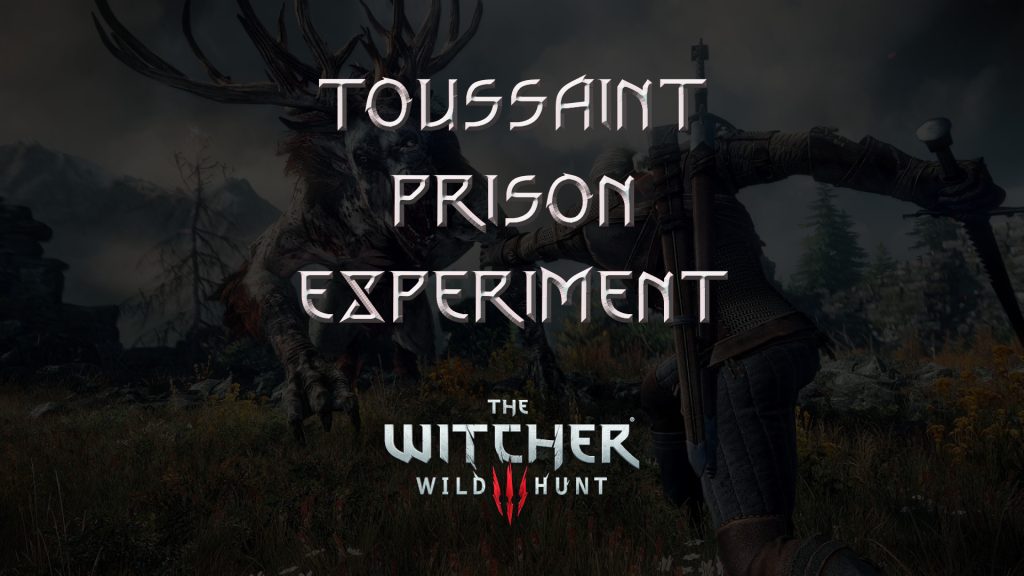 witcher 3 the wild hunt toussaint prison experiment featured image