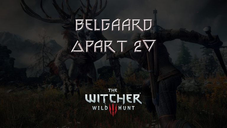 witcher 3 wild hunt belgaard (part 2) featured image