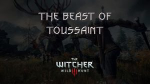 witcher 3 wild hunt the beast of toussaint featured image