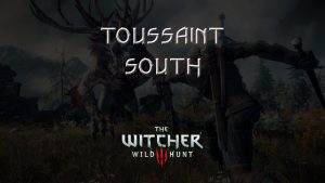 witcher 3 wild hunt toussaint south featured image