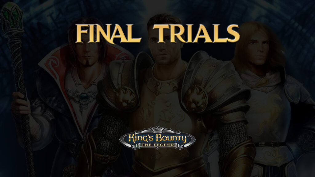 king's bounty the legend final trials featured image