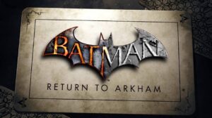 Batman Return to Arkham