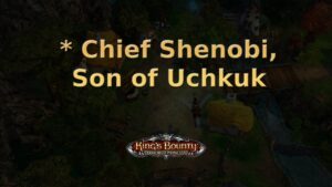 king's bounty armored princess chief shenobi, son of uchkuk featured image