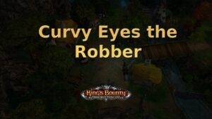 king's bounty armored princess curvy eyes the robber featured image