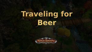 king's bounty armored princess traveling for beer featured image