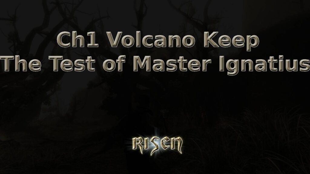 risen ch1 volcano keep the test of master ignatius