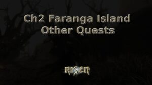 risen ch2 faranga island other quests