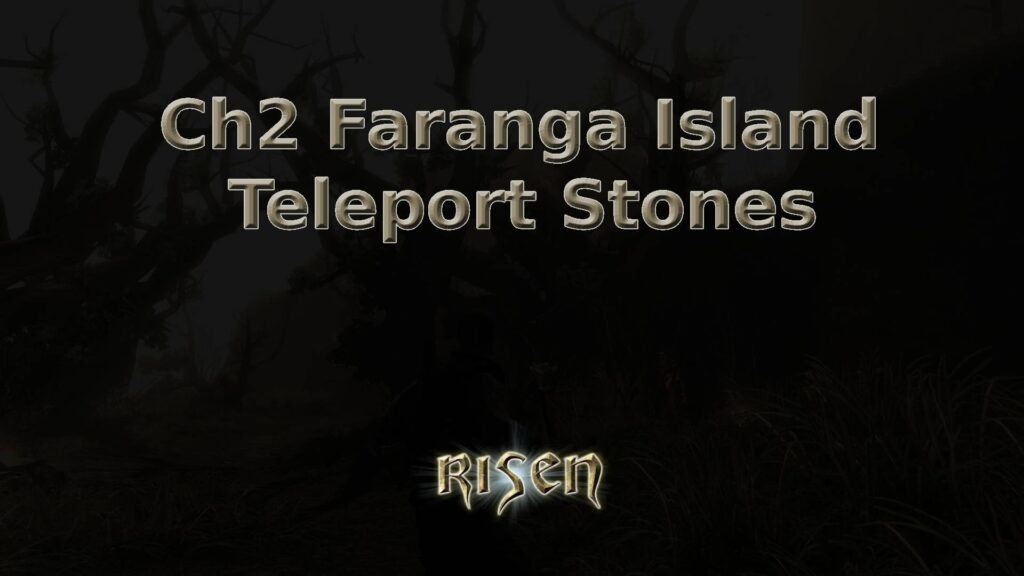 risen ch2 faranga island teleport stones