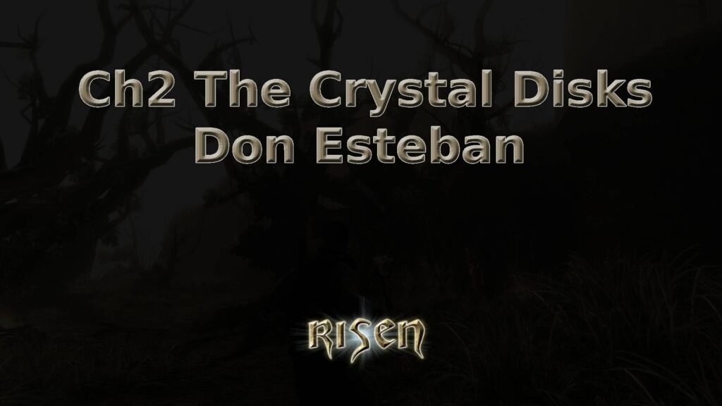 risen ch2 the crystal disks don esteban