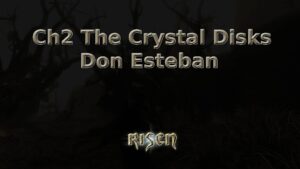 risen ch2 the crystal disks don esteban