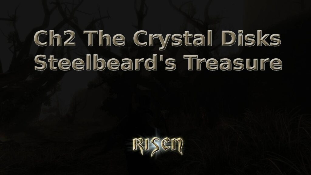 risen ch2 the crystal disks steelbeard's treasure