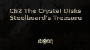 risen ch2 the crystal disks steelbeard's treasure