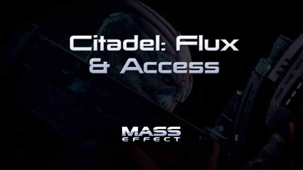 mass effect citadel flux & access featured image