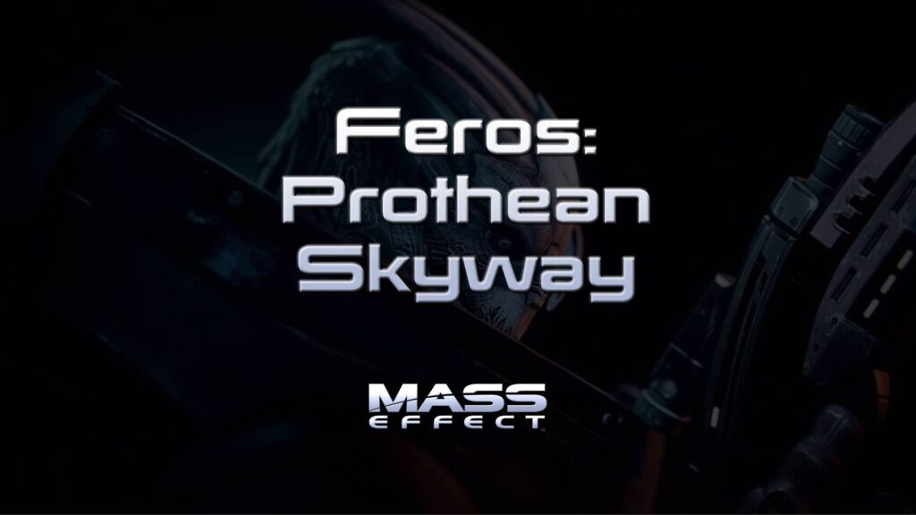 mass effect feros prothean skyway featured image