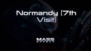 mass effect normandy [7th visit] featured image