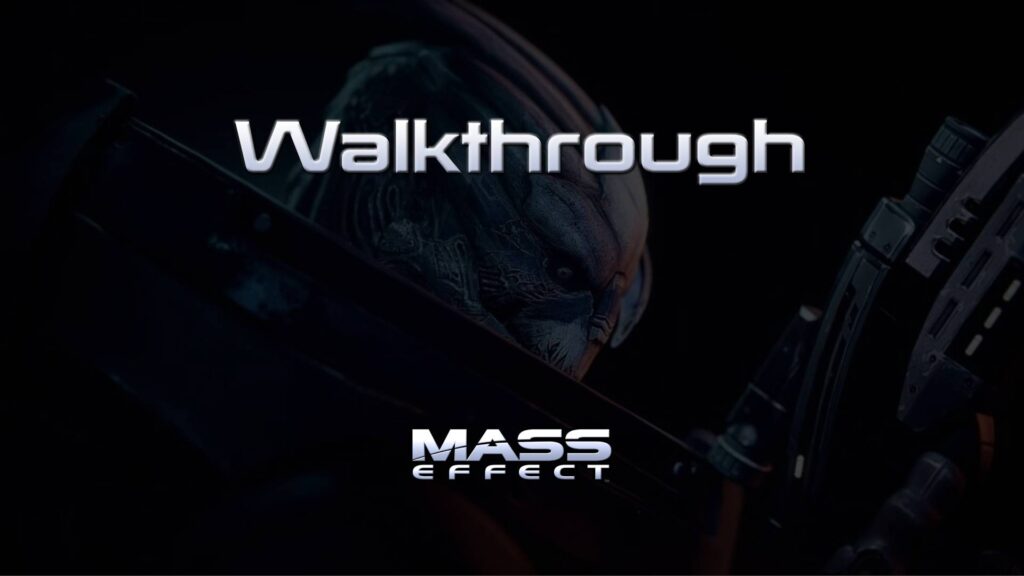 Walkthrough – Mass Effect